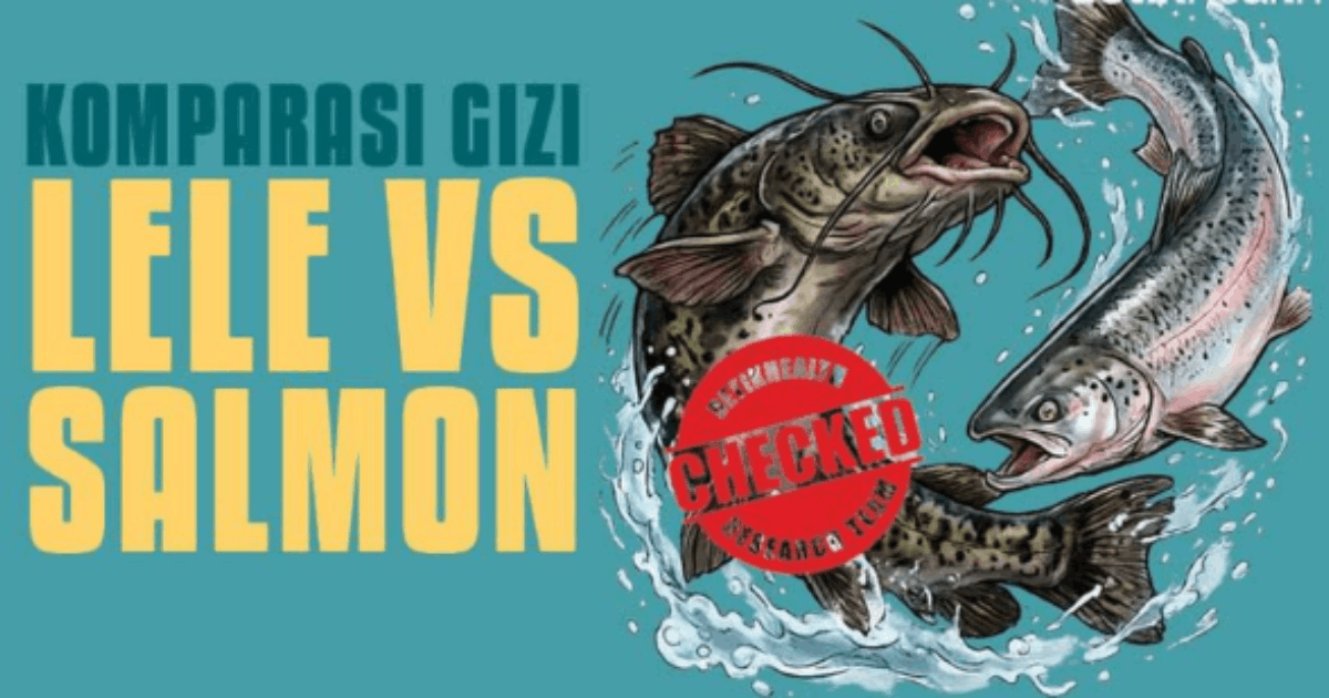 Kandungan Gizi Lele vs Salmon